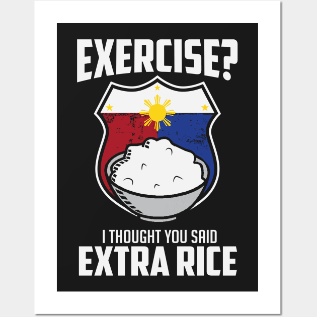 Exercise I Thought You Said Extra Rice Philippines Funny Wall Art by BANWA